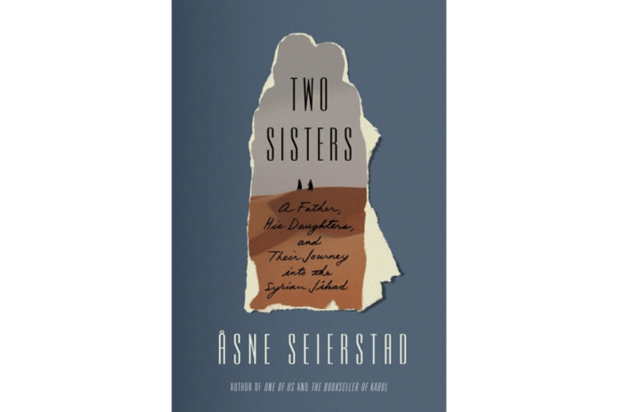 Two Sisters By Asne Seierstad Farrar, Straus and Giroux 432 pp.